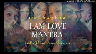 I AM Love | 11/11 Gateway Portal Mantra | By: Kendra & Sheehan