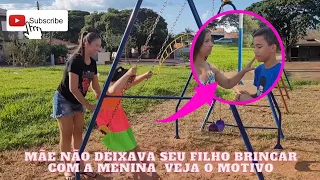 Mãe não deixava seu filho brincar com menina, veja o motivo | ASSISTA ATÉ O FINAL