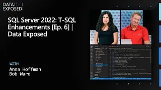 SQL Server 2022: T-SQL Enhancements [Ep. 6] | Data Exposed