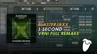 Blasterjaxx  - 1 Second [FL Studio Remake + FREE FLP]