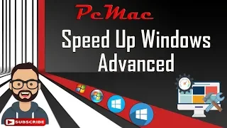 Speed Up Windows Advanced Step for Windows xp, vista, 7, 8, 10