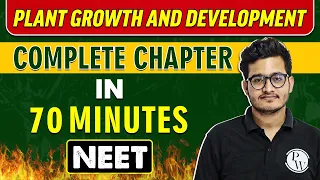 PLANT GROWTH AND DEVELOPMENT in 70 minutes || Complete Chapter for NEET