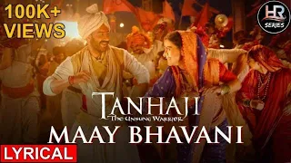 LYRICAL || Maay Bhavani || Tanhaji The Unsung Warrior || Ajay, Kajol, Sukhwin || HR-Series