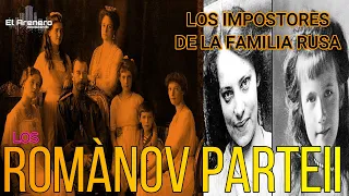 LOS ROMANOV LA FAMILIA IMPERIAL RUSA,LOS IMPOSTORES, RASPUTIN, ANASTASIA SU MUERTE Y MUCHO MÀS