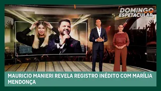 Mauricio Manieri revela registro inédito com Marília Mendonça | Domingo Espetacular