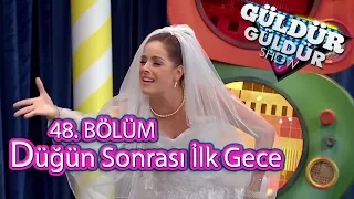 Güldür Güldür Show 48. Bölüm - Yeter ve İbrahim'in Düğün Gecesi