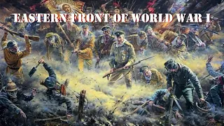 Eastern Front of WW1 – animated DOCUMENTARY (All parts)