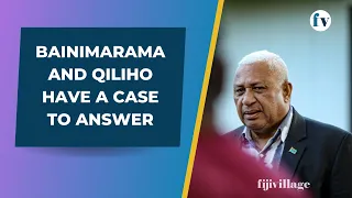 Bainimarama and Qiliho have a case to answer | 7/9/23