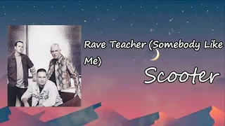 Scooter & Xillions – Rave Teacher (Somebody Like Me) Lyrics