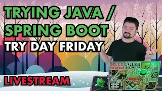 Trying Java / Spring Boot | Try Day Friday