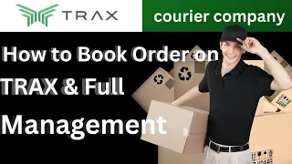 How to Book Order on TRAX & Full Management