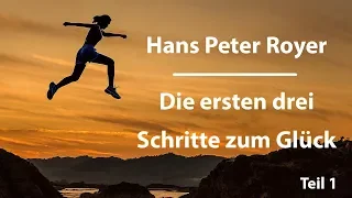 Schritte zum Glück (1/3) Hans Peter Royer