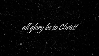 All Glory Be To Christ (Lyrics Version)