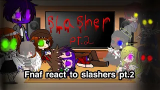 Fnaf react to slashers (part 2) | fnaf react to fandoms part 4 | Gacha club react