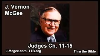 07 Judges 11-15 - J Vernon Mcgee - Thru the Bible