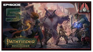 Let's Play Pathfinder: Kingmaker (Fresh Run) With CohhCarnage - Episode 5