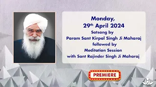 Satsang By Sant Kirpal Singh Ji Maharaj - Apr 29, 2024