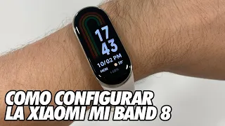 Como Configurar la Xiaomi Mi Band 8