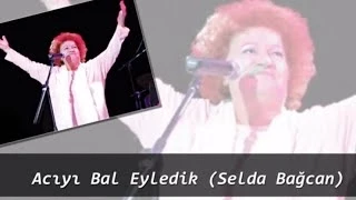 Acıyı Bal Eyledik (Selda Bağcan)