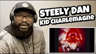 STEELY DAN - KID CHARLEMAGNE | REACTION