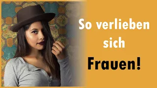 Wie verlieben sich Frauen?