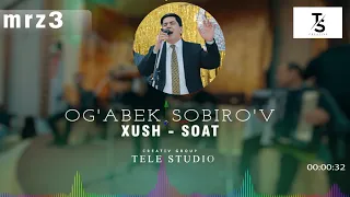 OG'ABEK SOBIRO'V ''XUSH  SOAT'' mrz- audio video @TELEStudio