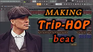 HOW to MAKE [Trip-HOP] beat for [Peaky Blinders]  in FL studio