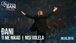 Djani - Ti me nikad i nisi volela - (LIVE) - (Stark Arena 08.03.2019)