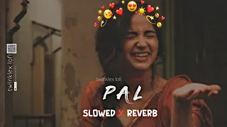 𝙋𝙖𝙡 ✨💜 𝙨𝙡𝙤𝙬𝙚𝙙 𝙭 𝙧𝙚𝙫𝙚𝙧𝙗 (Arijit Singh & Shreya Ghoshal) #palsong #arjitsingh #slowedandreverb