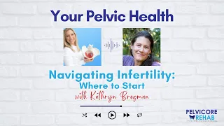 HOW TO NAVIGATE INFERTILITY: Where to Start