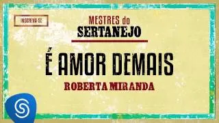 Roberta Miranda - É Amor Demais (Álbum Mestres do Sertanejo)