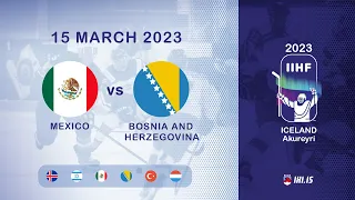 MEX vs BIH (#8) | 2023 IIHF Ice Hockey U18 WC Division III, Group A | Akureyri Iceland