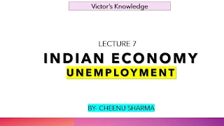 Lecture 7-Unemployment- Indian economy -Excise Inspector/Naib tehsildar/supervisor/UPSC/PPSC/PSSSB