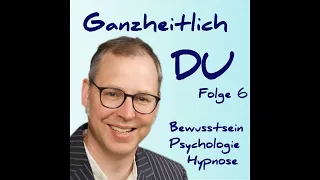 Ganzheitlich Du Folge 6 - Autonomes Nervensystem und Traumatherapie