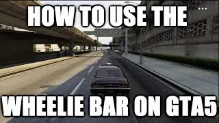 GTA5 Online: How To Use The Wheelie Bar.. You Can!!!!