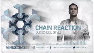 Chain Reaction - Oldschool Style (HQ OFFICIAL)