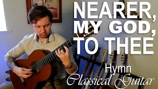Nearer, My God, To Thee | Christian Hymn on Classical Guitar [free tabs / score]