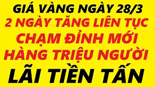 Giá vàng hôm nay 9999 ngày 28/3/2024 - giá vàng 9999 - giá vàng mới nhất sjc - giá vàng miếng