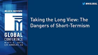 Taking the Long View: The Dangers of Short-Termism