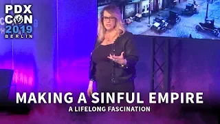 Making a Sinful Empire | PDXCON 2019