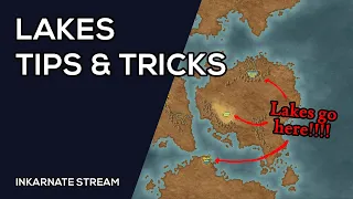 LAKES: Tips & Tricks | Inkarnate Stream