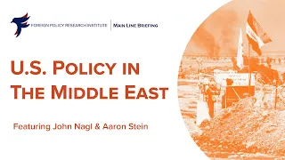 Main Line Briefing: U.S. Policy in the Middle East