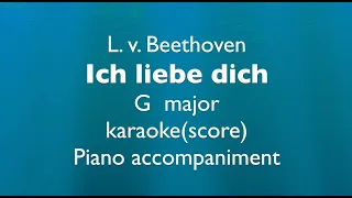 "Ich liebe dich"  L.v.Beethoven   G major   Piano accompaniment(karaoke-score)