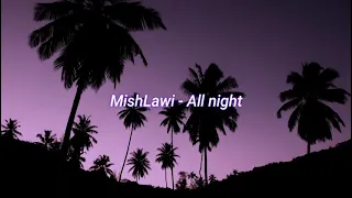 Mishlawi - All night (slowed + reverb)