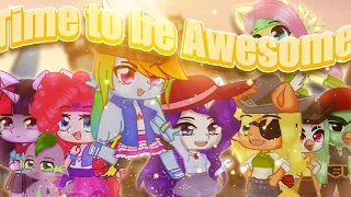 Time to be Awesome -  MLP  GCMV