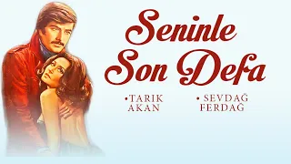 Seninle Son Defa Türk Filmi | FULL | Tarık Akan | Sevda Ferdağ