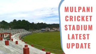 Mulpani Cricket Stadium Latest Update [August 2018] | Exclusive