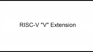 RISC-V Vector Extension (Part 3/5)