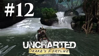 Прохождение Uncharted: Судьба Дрейка — Глава 12: Вверх по реке