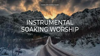 TURN TO GOD  INSTRUMENTAL SOAKING WORSHIP  SOAKING INTO HEAVENLY SOUNDS 3 HOURS.
